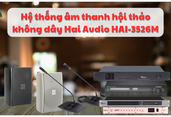 Dàn âm thanh hội thảo Hai Audio HAI-3526M cho diện tích 15 - 20m2
